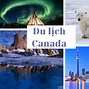 Du Lịch Canada Có Khó Không